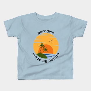 Paradise, Made by Nature Kids T-Shirt